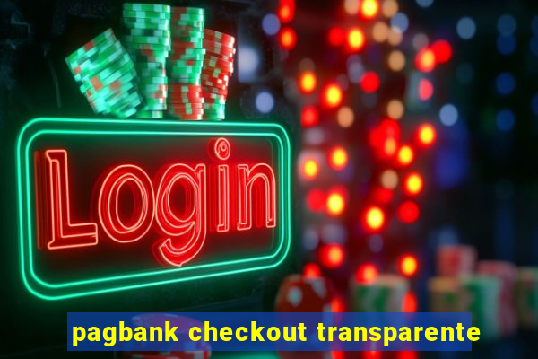 pagbank checkout transparente