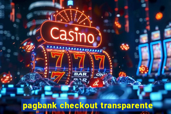 pagbank checkout transparente