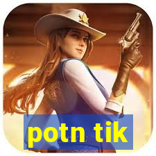 potn tik