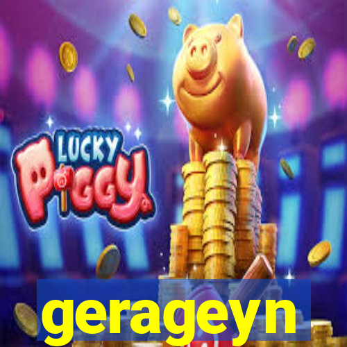 gerageyn