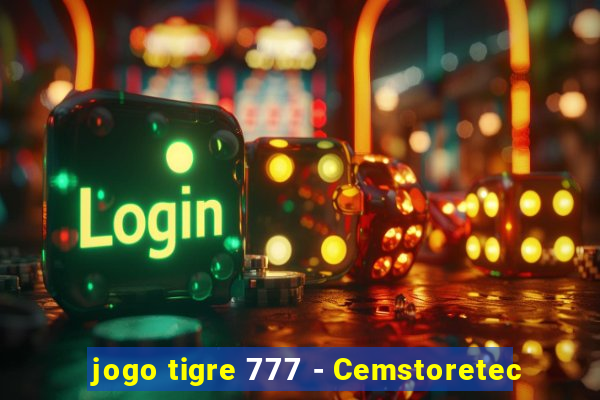 jogo tigre 777 - Cemstoretec