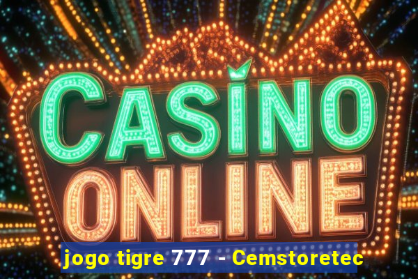 jogo tigre 777 - Cemstoretec