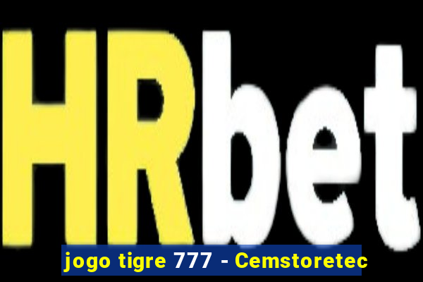 jogo tigre 777 - Cemstoretec