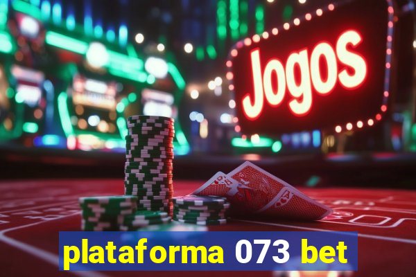 plataforma 073 bet