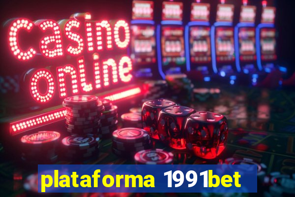 plataforma 1991bet