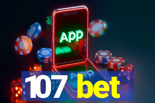 107 bet