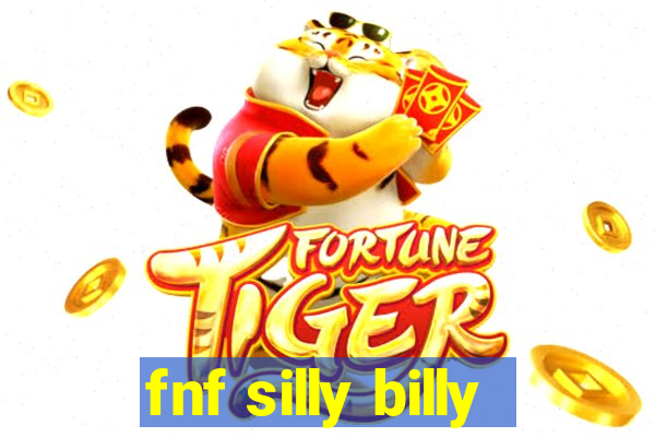 fnf silly billy