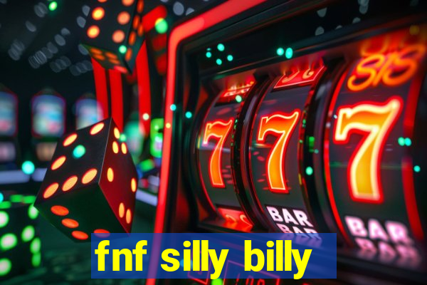 fnf silly billy