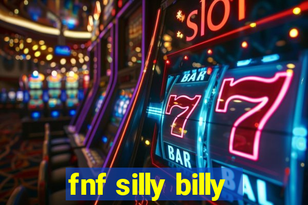 fnf silly billy