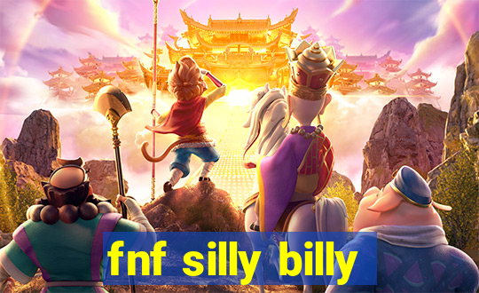 fnf silly billy