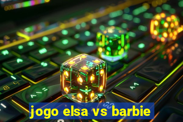 jogo elsa vs barbie