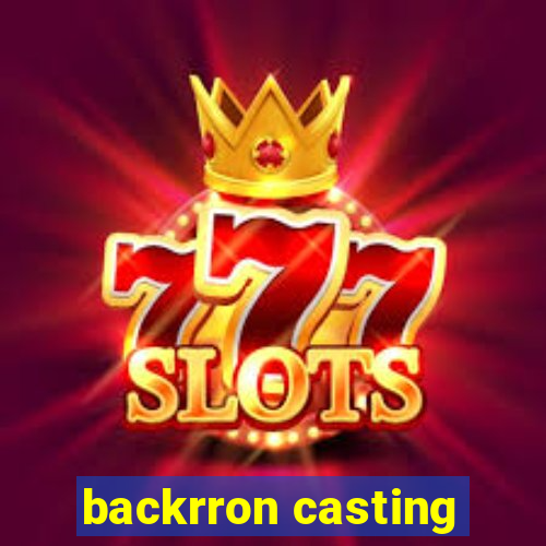 backrron casting