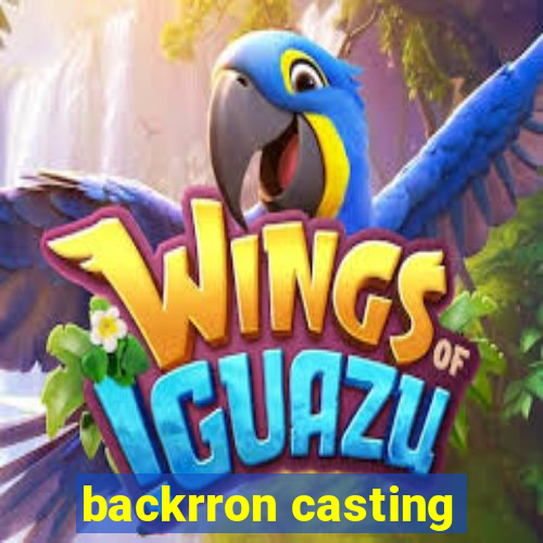 backrron casting