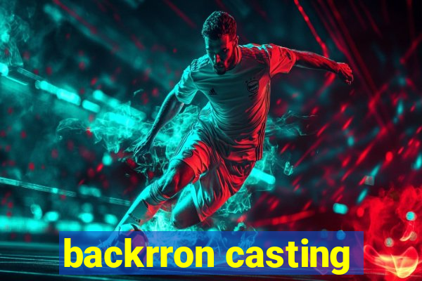 backrron casting