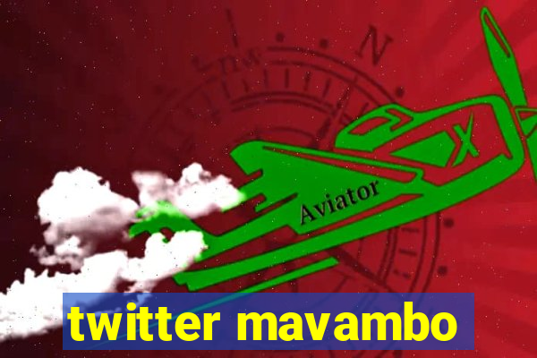 twitter mavambo