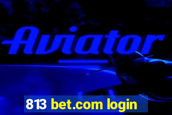 813 bet.com login