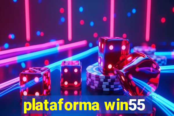 plataforma win55