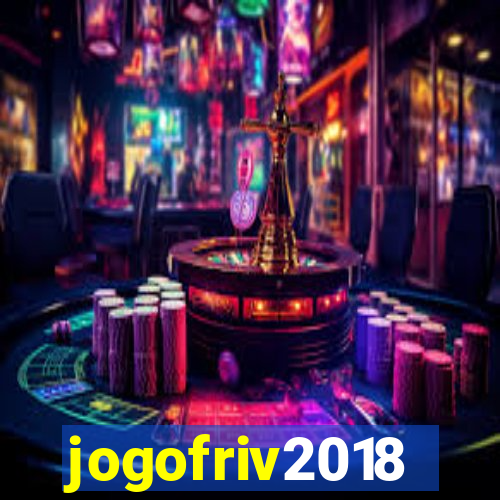 jogofriv2018