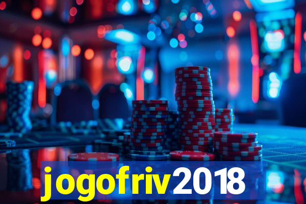 jogofriv2018