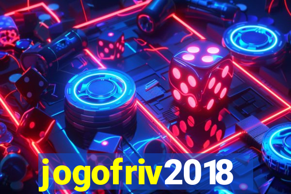 jogofriv2018