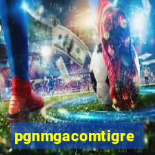 pgnmgacomtigre