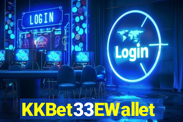 KKBet33EWallet