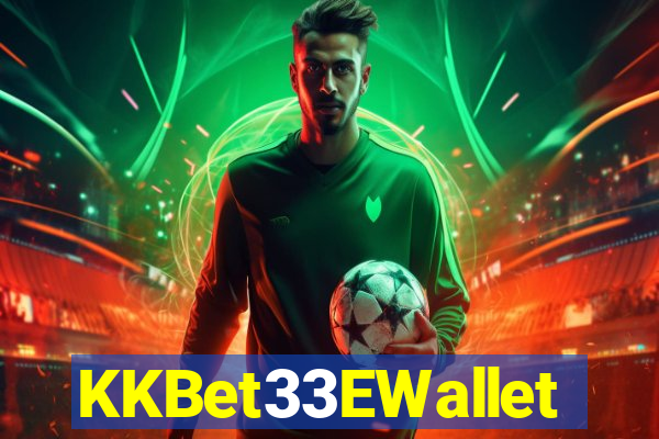 KKBet33EWallet