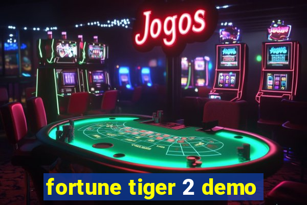 fortune tiger 2 demo