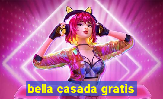 bella casada gratis