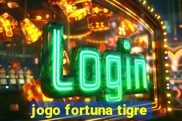 jogo fortuna tigre