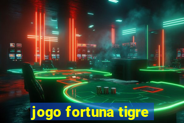 jogo fortuna tigre