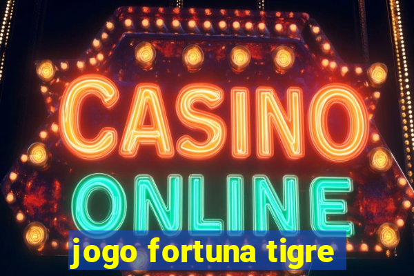 jogo fortuna tigre