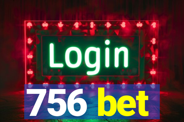 756 bet