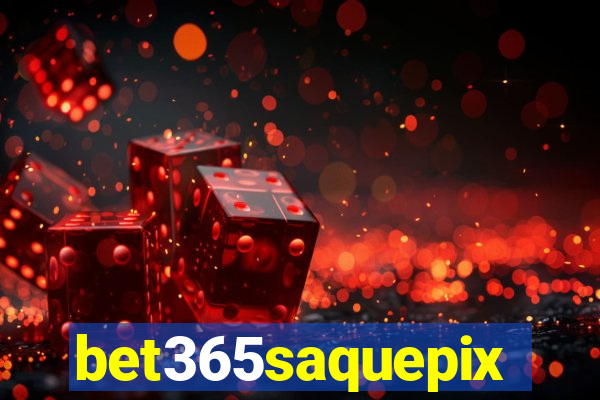 bet365saquepix