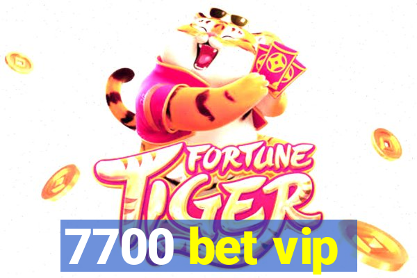 7700 bet vip