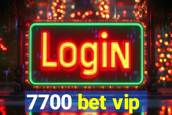 7700 bet vip