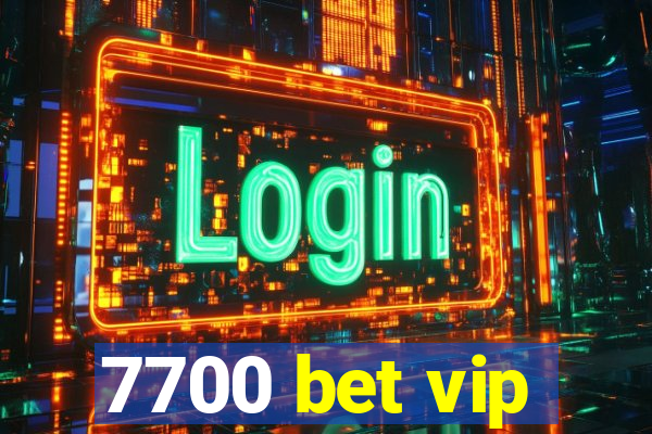 7700 bet vip