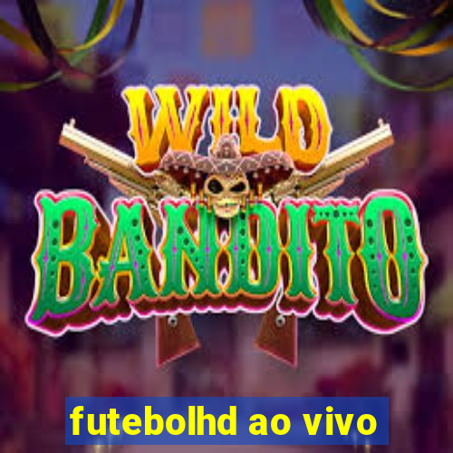 futebolhd ao vivo