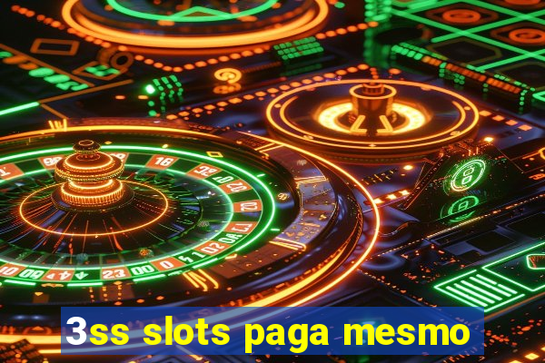 3ss slots paga mesmo