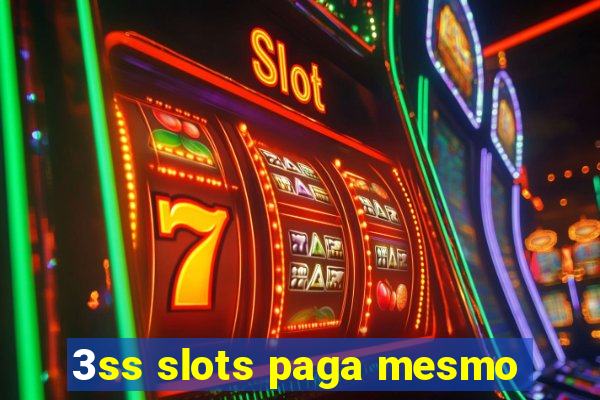 3ss slots paga mesmo