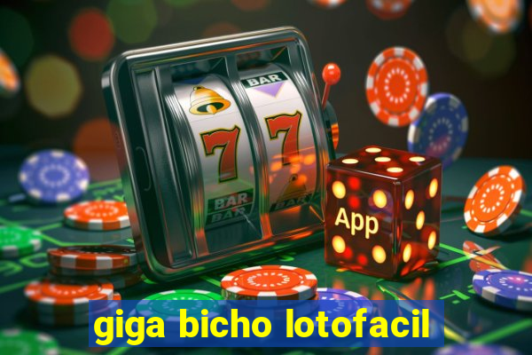 giga bicho lotofacil