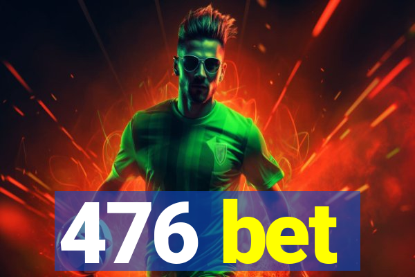 476 bet