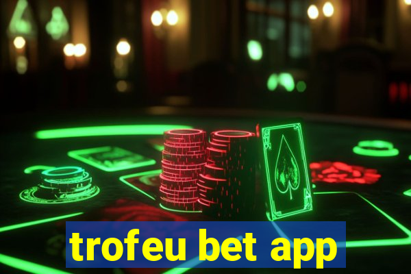 trofeu bet app