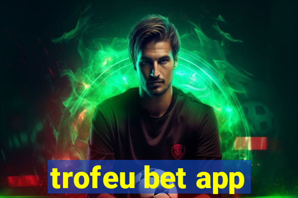 trofeu bet app