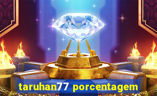 taruhan77 porcentagem