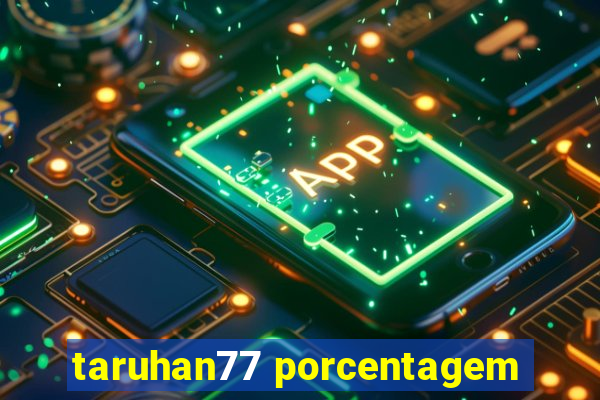 taruhan77 porcentagem