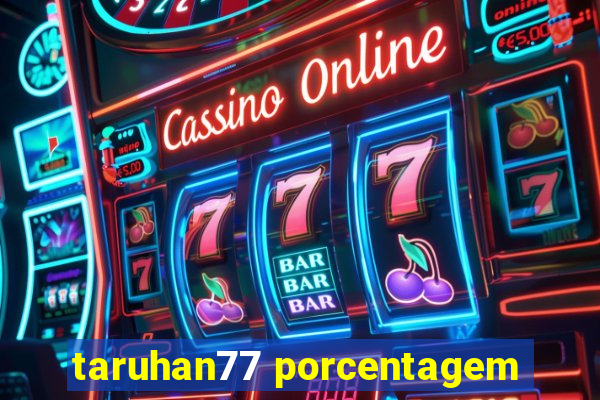 taruhan77 porcentagem