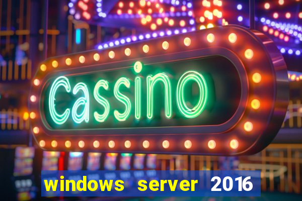 windows server 2016 download iso