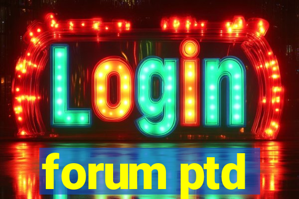 forum ptd