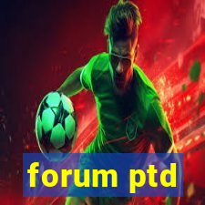 forum ptd